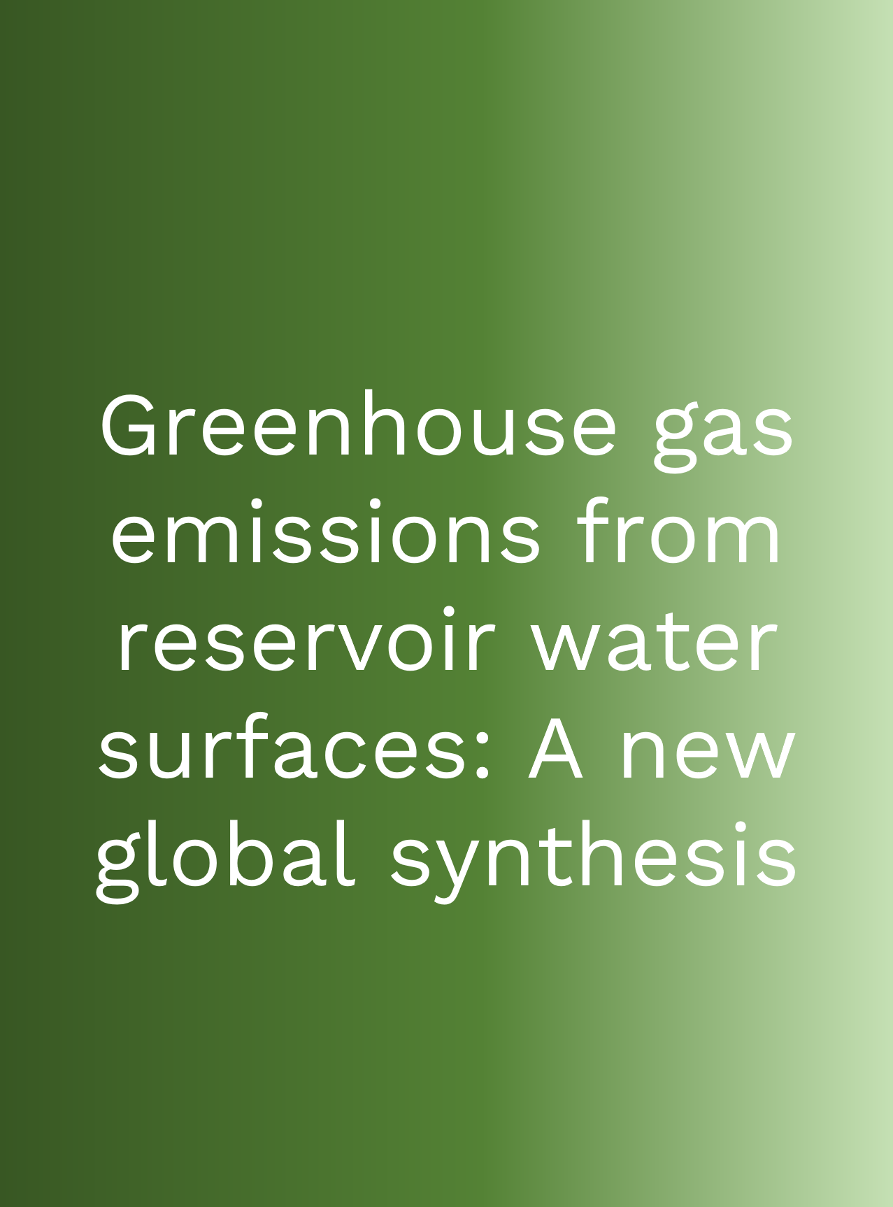 Greenhouse gas emissions from reservoir water surfaces: A new global synthesis